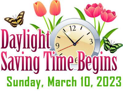 Daylight Saving Time begins Sunday, March 10